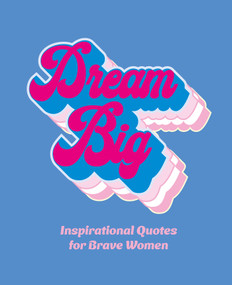 Dream Big (Inspirational Quotes for Bold Women) by Orange Hippo!, 9781838611811