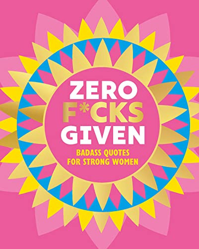 Zero F*cks Given (Badass Quotes for Strong Women) by OH, 9781838611828