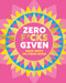 Zero F*cks Given (Badass Quotes for Strong Women) by OH, 9781838611828