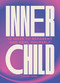 Inner Child (10 ways to reparent and heal yourself) by Tiffany Trieu, 9781802795998