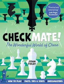 Checkmate! (The young player's complete guide to chess) by John Foley, 9781839352485