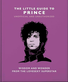 The Little Guide to Prince (Wisdom and Wonder from the Lovesexy Superstar) by OH, 9781800695092