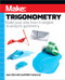 Make: Trigonometry (Build your way from triangles to analytic geometry) by Joan Horvath, Rich Cameron, 9781680457988