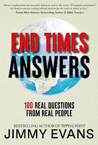 End Times Answers (100 Real Questions from Real People) by Jimmy Evans, 9780960083152