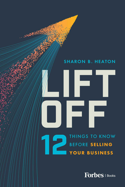 Lift Off (12 Things to Know Before Selling Your Business) by Sharon B. Heaton, 9798887500447