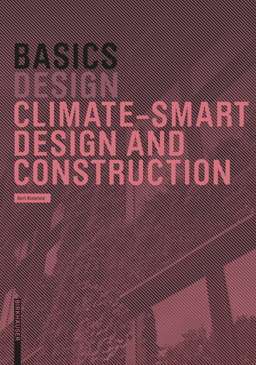 Basics Climate-Smart Design and Construction by Bert Bielefeld, 9783035627565