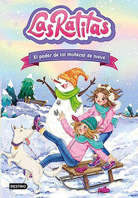 Las Ratitas 6. El poder de los muñecos de nieve (Spanish Edition) by Las Ratitas, 9786073901239