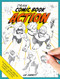 Draw Comic Book Action (Techniques for creating dynamic superhero poses and action) - 9781446312971 by Lee Garbett, 9781446312971