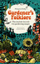 Gardener's Folklore (The ancient secrets for gardening magic.) by Margaret Baker, 9781446312599