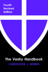The Vestry Handbook, Fourth Edition (Large Print Edition) by Christopher L. Webber, 9781640656703
