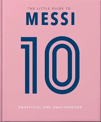 The Little Book of Messi (Over 170 Winning Quotes!) by OH, 9781800696747
