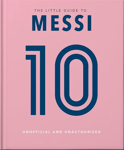 The Little Book of Messi (Over 170 Winning Quotes!) by OH, 9781800696747