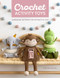 Crochet Activity Toys (Amigurumi patterns for interactive toys) by Svetlana Golova, 9781446312957
