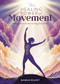 The Healing Power of Movement (A beginner's guide to using your body) by Hannah Glancy, 9781446313176