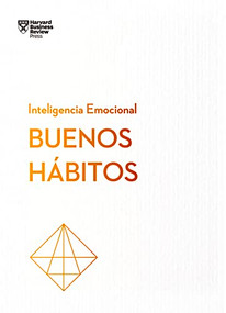 Buenos hábitos. Serie Inteligencia Emocional HBR (Good Habits Spanish Edition) by Harvard Business Review, Jesús Miguel Silvestre García, 9788417963774