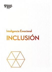 Inclusión. Serie Inteligencia Emocional HBR (Inclusion Spanish Edition) by Harvard Business Review, Genís Monrabà, 9788417963781
