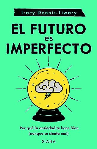 El futuro es imperfecto (Spanish Edition) by Tracy Dennis-Tiwary, 9786073902144