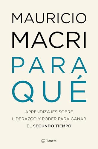 Para qué / What For (Spanish Edition) by Mauricio Macri, 9786070797743