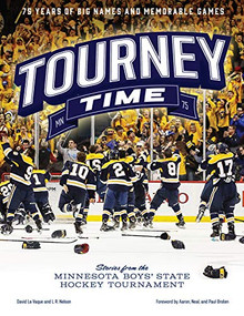 Tourney Time (Stories from the Minnesota Boys State Hockey Tournament) - 9781681341491 by David La Vaque, L.R. Nelson, Neal Broten, Aaron Broten, Paul Broten, 9781681341491
