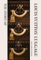 The Story of Louis Vuitton Luggage by Laia Farran Graves, 9781838612313
