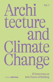 Architecture and Climate Change (20 Interviews on the Future of Building) by Sandra Hofmeister, 9783955536282