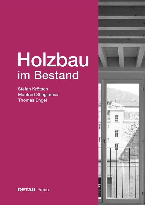 Holzbau im Bestand (German Edition) by Stefan Krötsch, Manfred Stieglmeier, Thomas Engel, 9783955536220