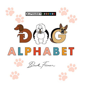 Dog Alphabet by Beck Feiner, Beck Feiner, Alphabet Legends, Alphabet Legends, 9780648962823