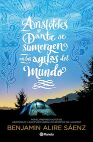 Aristóteles y Dante se sumergen en las aguas del mundo / Aristotle and Dante Dive into the Waters of the World (Spanish Edition) by Benjamin Alire Saenz, 9786070780509