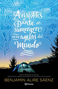 Aristóteles y Dante se sumergen en las aguas del mundo / Aristotle and Dante Dive into the Waters of the World (Spanish Edition) by Benjamin Alire Saenz, 9786070780509