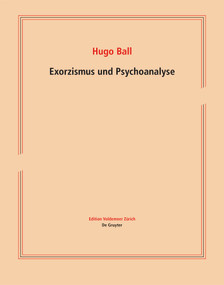 Exorzismus und Psychoanalyse (German Edition) by Hugo Ball, Magnus Wieland, 9783110791686