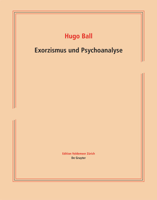 Exorzismus und Psychoanalyse (German Edition) by Hugo Ball, Magnus Wieland, 9783110791686