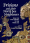 Frisians and their North Sea Neighbours (From the Fifth Century to the Viking Age) by John Hines, Nelleke IJssennagger-van der Pluijm, Arjen Versloot, Christiane Zimmermann, Egge Knol, Elzbieta Adamczyk, Gaby Waxenberger, Han Nijdam, Hauke Jöns, Iris Aufderhaar, Jan de Koning, Johan Nicolay, John Hines, Menno Dijkstra, Nelleke IJssennagger-van der Pluijm, Peter Schrijver, Pieterjan Deckers, Timothy Pestell, 9781837651306