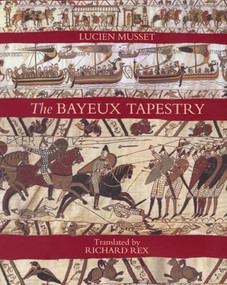 The Bayeux Tapestry - 9781837651139 by Lucien Musset, Richard Rex, 9781837651139