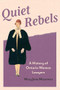 Quiet Rebels (A History of Ontario Women Lawyers) by Mary Jane Mossman, 9781771125925