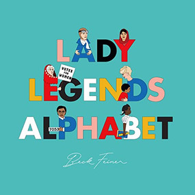 Lady Legends Alphabet by Beck Feiner, Beck Feiner, Alphabet Legends, Alphabet Legends, 9780648261605