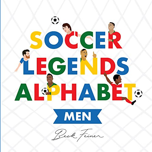 Soccer Legends Alphabet: Men by Beck Feiner, Beck Feiner, Alphabet Legends, Alphabet Legends, 9780648672418