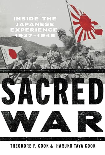 Sacred War (Inside the Japanese Experience, 1937-1945) by Theodore F. Cook, Haruko Taya Cook, 9781620970621