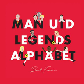 Man Utd Legends Alphabet by Beck Feiner, Beck Feiner, Alphabet Legends, Alphabet Legends, 9780648261612