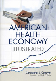 American Health Economy Illustrated - 9780844772028 by Christopher J. Conover, 9780844772028