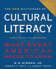The New Dictionary Of Cultural Literacy (What Every American Needs to Know) by E. D. Hirsch, Joseph F. Kett, James Trefil, 9780618226474