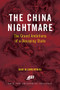 The China Nightmare (The Grand Ambitions of a Decaying State) by Dan Blumenthal, 9780844750316