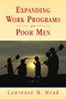 Expanding Work Programs for Poor Men by Lawrence M. Mead, 9780844743974