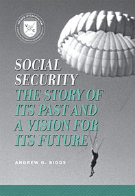 Social Security (A Story of its Past and a Vision for Its Future) by Andrew G. Biggs, 9780844772080
