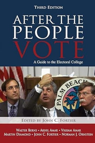 After the People Vote, third edition (2004) (A Guide to the Electorial College) by Walter Berns, Norman J. Ornstein, 9780844742021