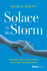 Solace in the Storm (Caring for Loved Ones of Every Generation) by Merle Griff, 9798887500706