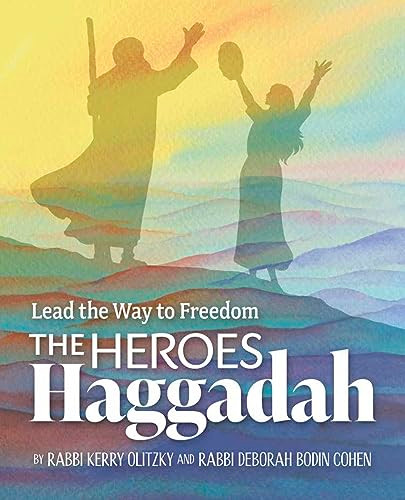 The Heroes Haggadah: Lead the Way to Freedom by Kerry Olitzky, Deborah Bodin Cohen, 9781681150987