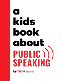 A Kids Book About Public Speaking by TEDx Portland, 9780744098921