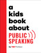 A Kids Book About Public Speaking by TEDx Portland, 9780744098921