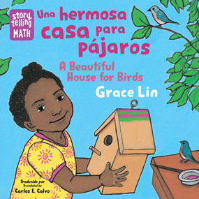 Una hermosa casa para pájaros / A Beautiful House for Birds (Spanish Bilingual Edition) by Grace Lin, Grace Lin, Carlos E. Calvo, 9781623544058