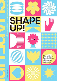 Shape Up! (The Infinite Possibilities of Shapes in Design) by Sandu Publishing, 9781584237983